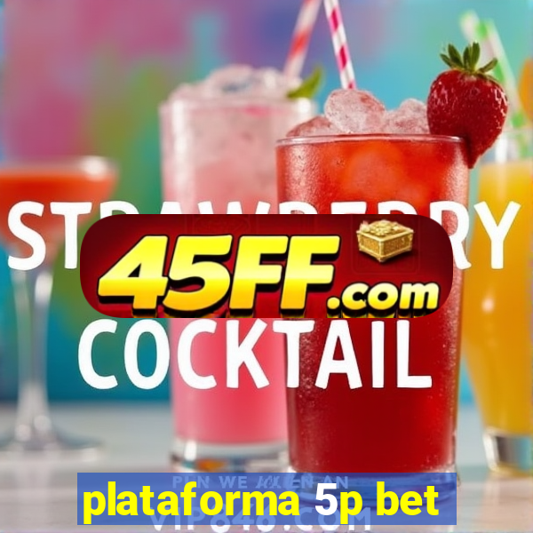 plataforma 5p bet